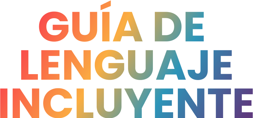 Guía de lenguaje inclusivo